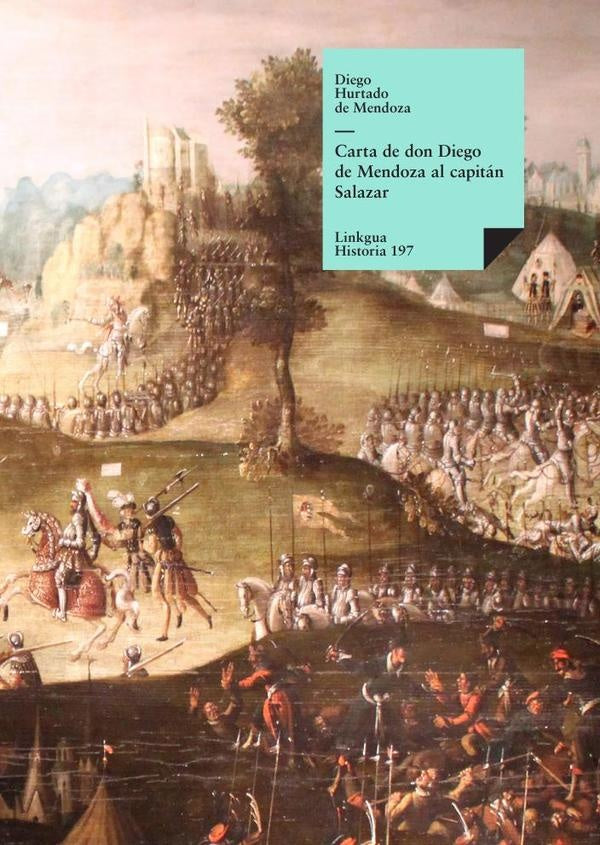 Carta de Don Diego de Mendoza al capitan Salazar | DIEGO HURTADO DE MENDOZA