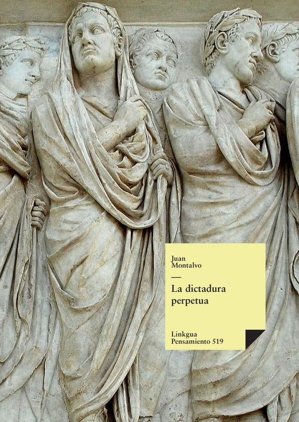 La dictadura perpetua | JUAN MONTALVO