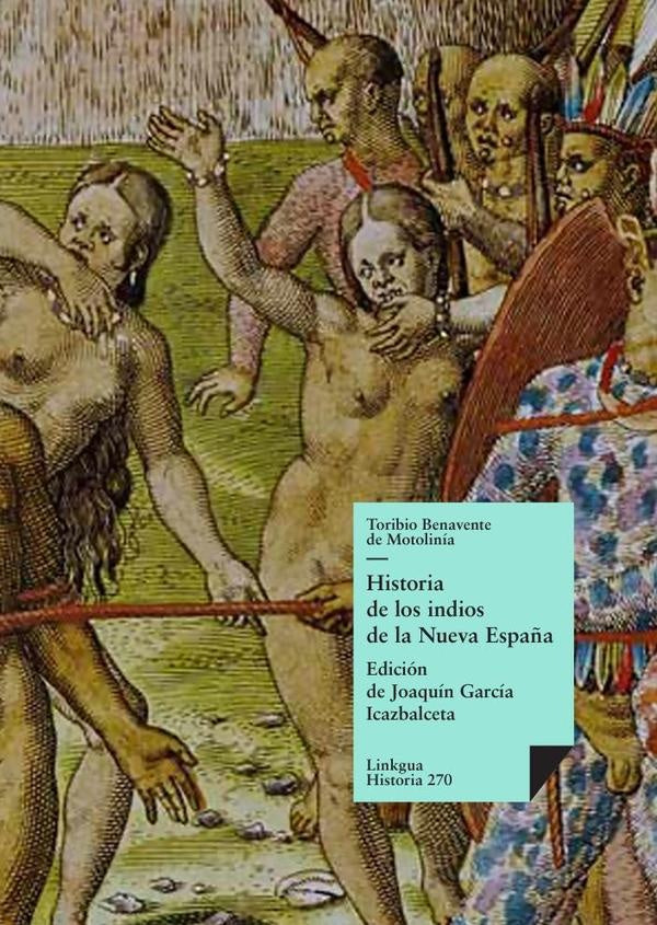 Historia de los indios de la Nueva Espa?a | Toribio de Benavente Motolinia