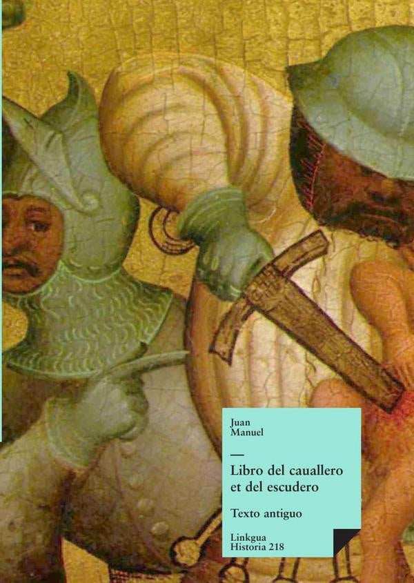Libro del cauallero et del escudero | INFANTE DON JUAN MANUEL