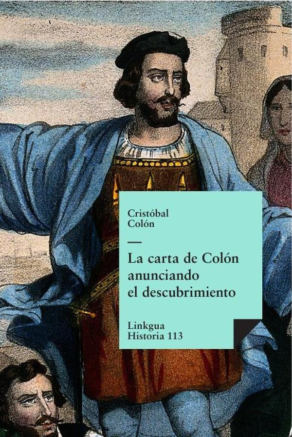La carta de Colon anunciando el descubrimiento | CRISTOBAL COLON