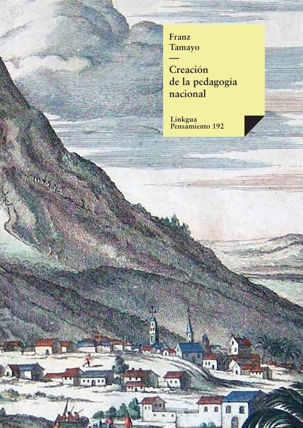 Creacion de la pedagogia nacional | Franz Tamayo