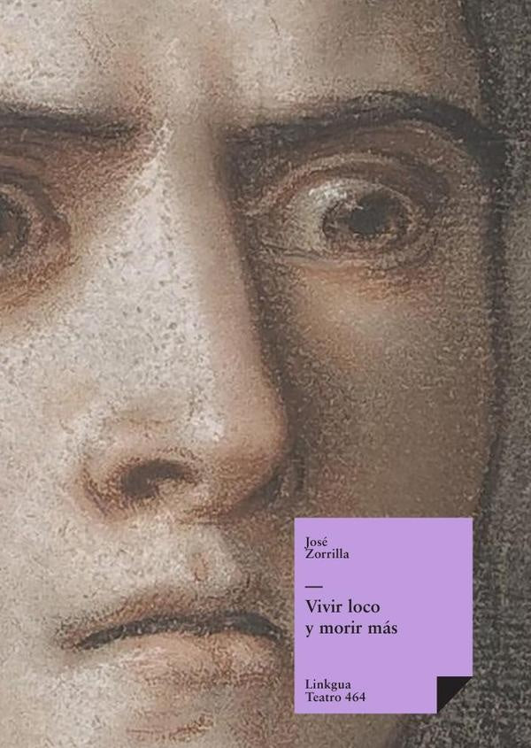 Vivir loco y morir mas | JOSE DE ZORRILLA