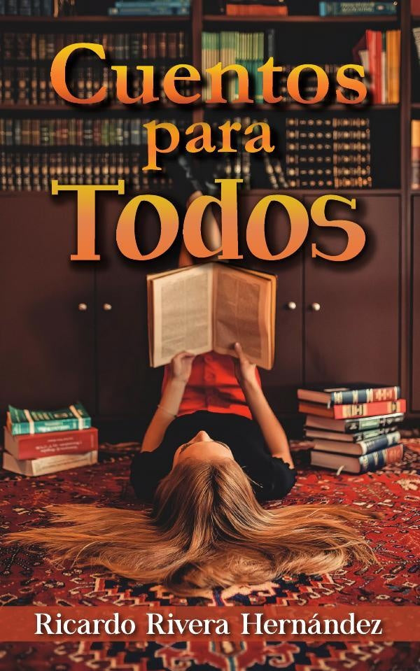 Cuentos para Todos | Ricardo Rivera Hernandez