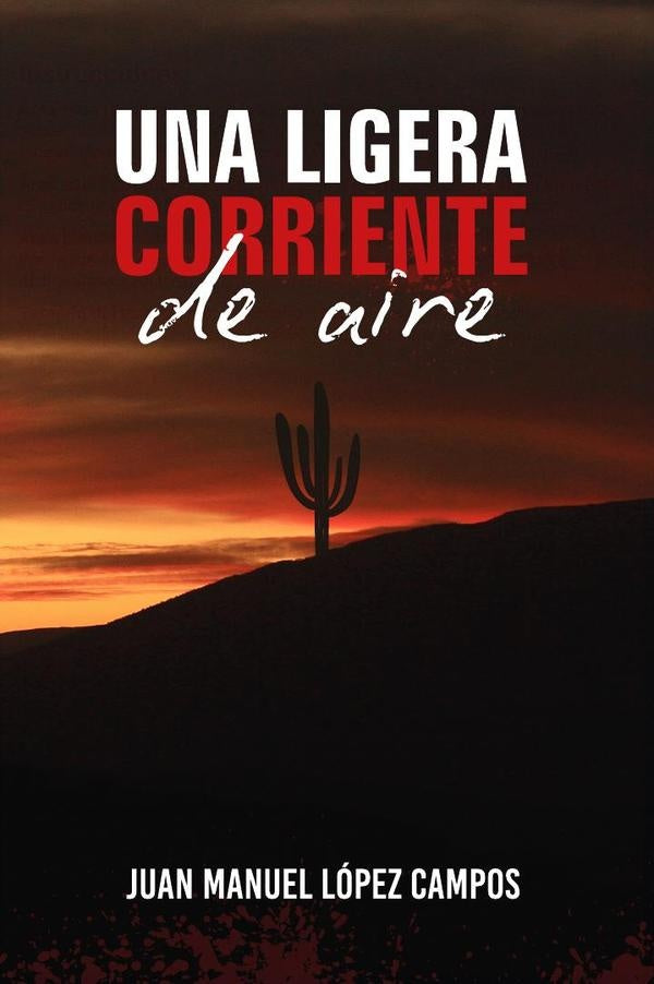 Una ligera corriente de aire | Juan Manuel Lopez Campos