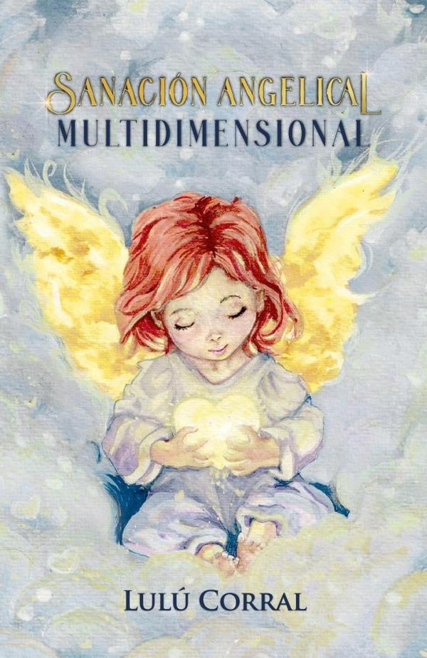 Sanacion angelical multidimensional | Lulu Corral