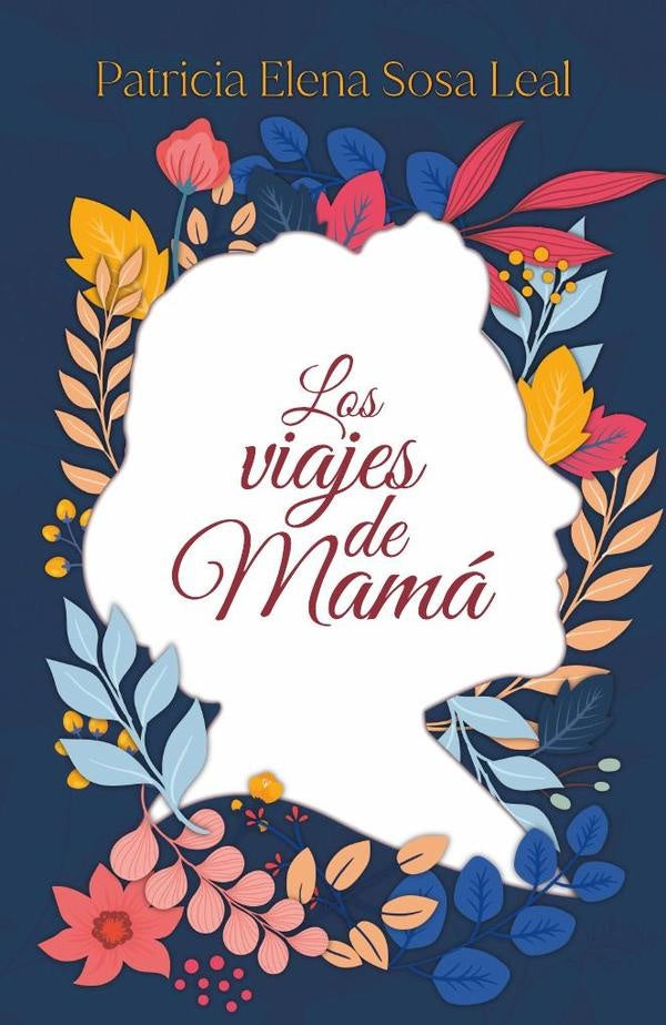 Los viajes de Mama | Patricia Elena Sosa Leal