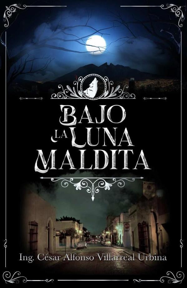 Bajo la Luna Maldita | Cesar Alfonso Villarreal Urbina