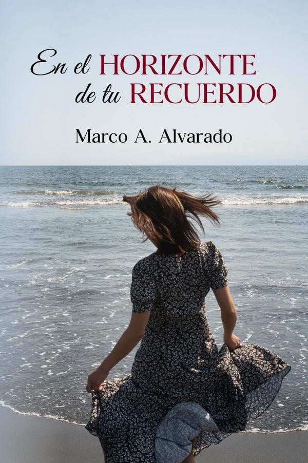En el horizonte de tu recuerdo | Marco A. Alvarado