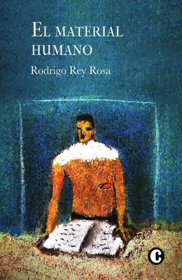 El material humano | Rodrigo Rey Rosa