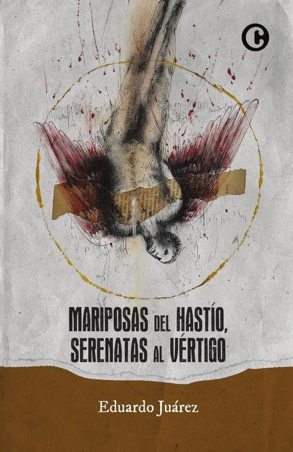 Mariposas del hastio, serenatas al vertigo | Eduardo Juarez