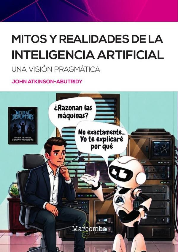 Mitos y realidades de la inteligencia artificial | John Atkinson-Abutridy