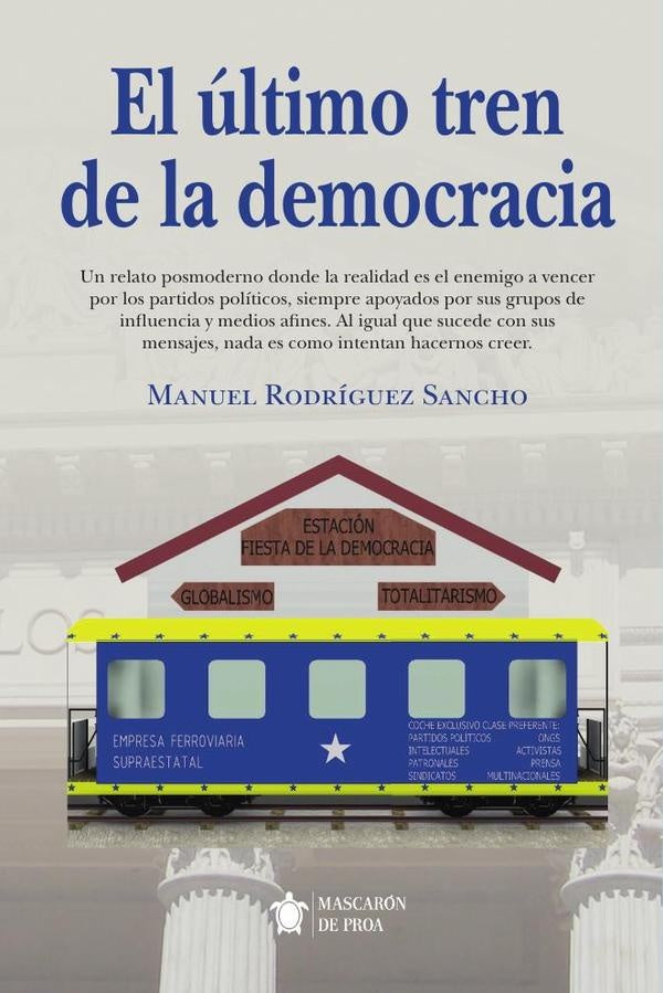 El ultimo tren de la democracia | Manuel Rodriguez Sancho