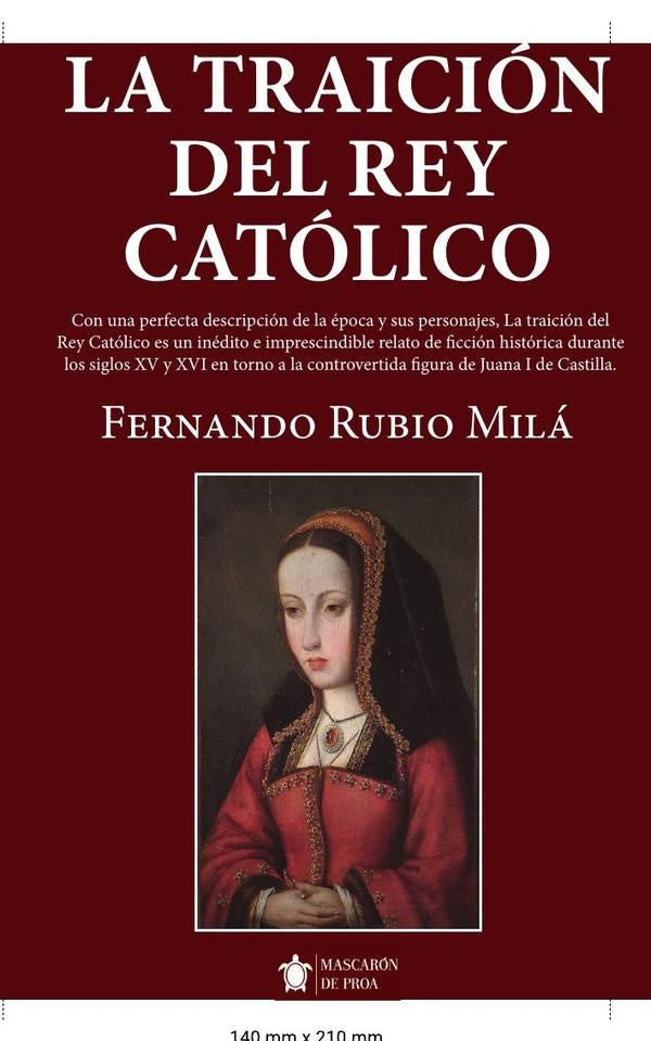 La traicion del Rey Catolico | Fernando Rubio Mila