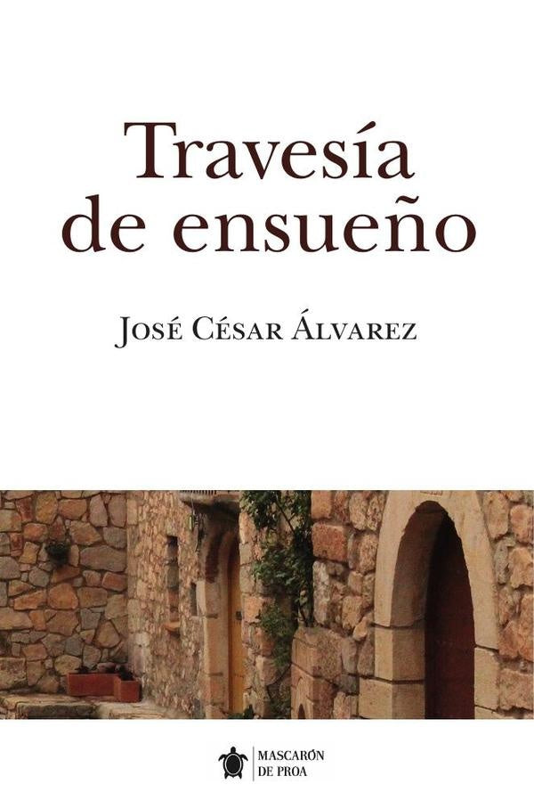 Travesia de ensue?o | Jose cesar alvarez Garcia