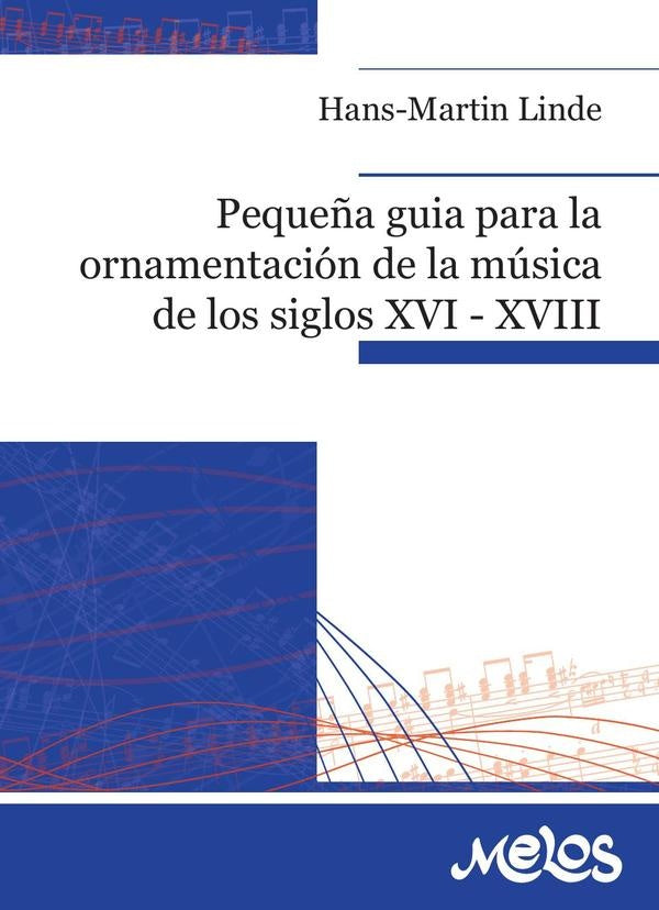 BA12790 - Peque?a guia para la ornamentacion de la musica de los siglos XVI - XVIII | Hans-Martin Linde