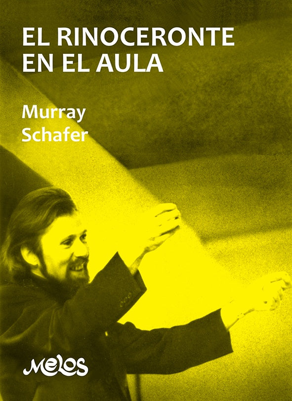 BA13317 - El rinoceronte en el aula | Raymond Murray Schaffer