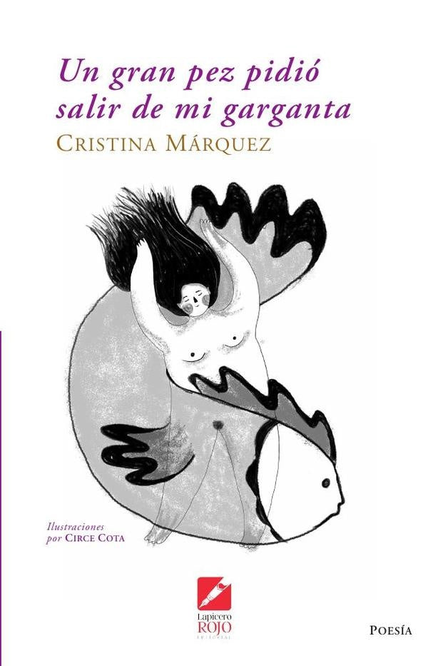 Un gran pez pidio salir de mi garganta | Circe Cota