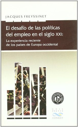 El desafio de las politicas del empleo en el siglo XXI | Jacques Freyssinet