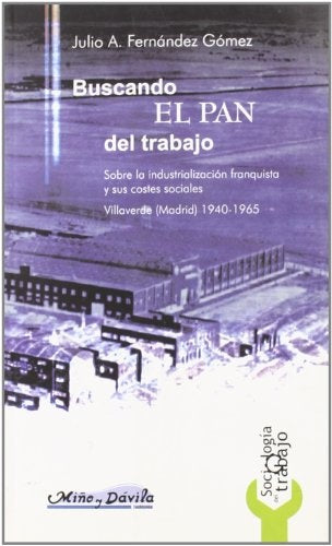 Buscando el pan del trabajo | Julio Fernandez Gomez
