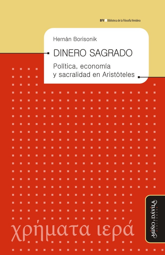 Dinero sagrado. Politica, economia y sacralidad en Aristoteles * | Hernan Borisonik