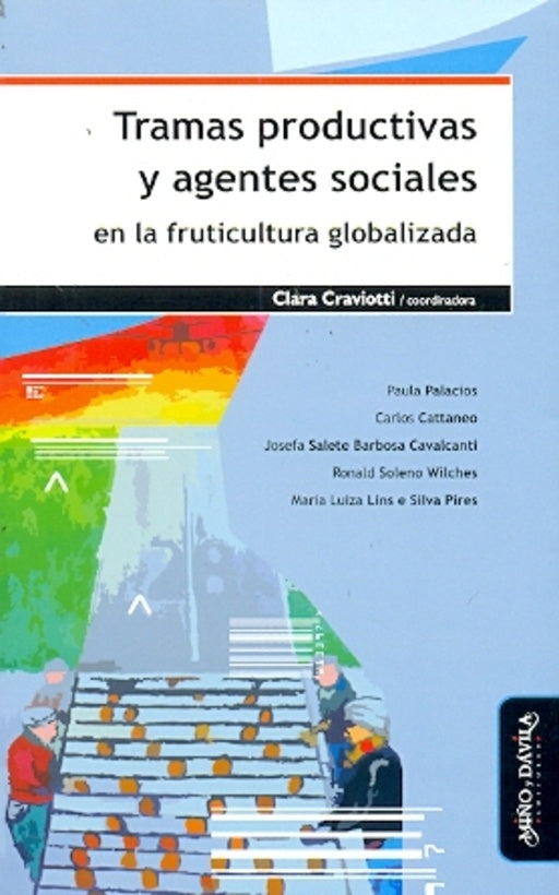 Tramas productivas y agentes sociales en la fruticultura globalizada | Clara Craviotti