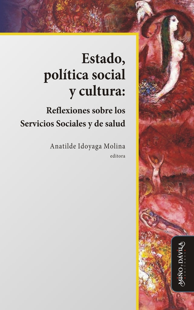 Estado, politica social y cultura: reflexiones sobre los Servicios Sociales y de salud | Anatilde Idoyaga Molina