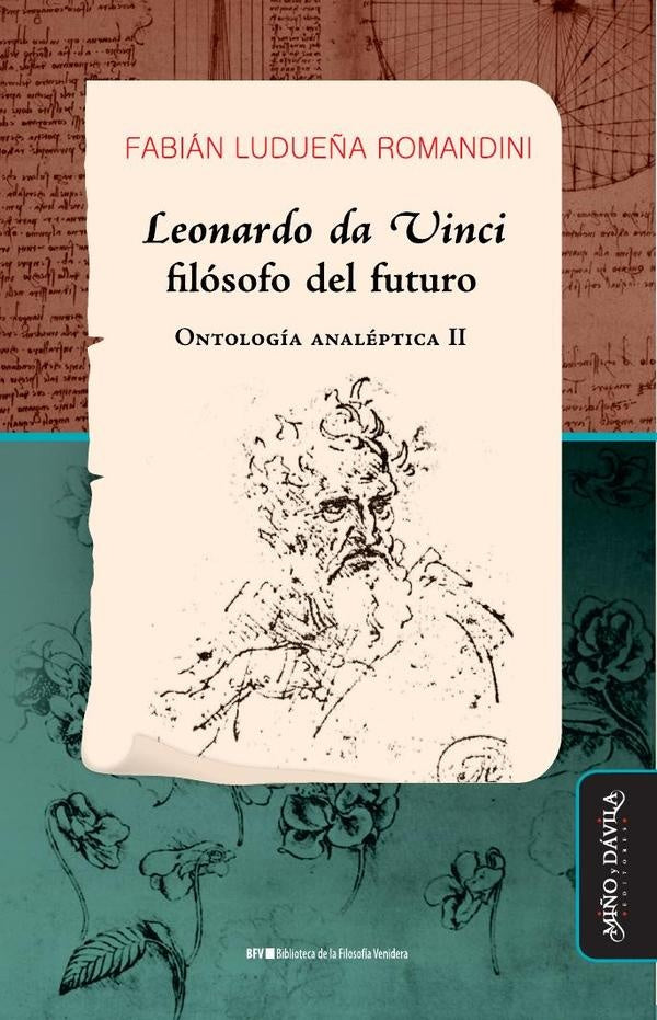 Leonardo da Vinci, filosofo del futuro | Fabian Ludue?a Romandini