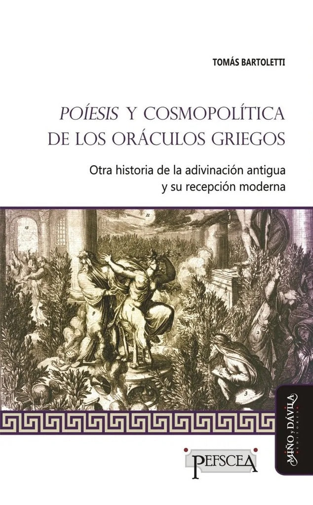 Poiesis y cosmopolitica de los oraculos griegos | Tomas Bartoletti