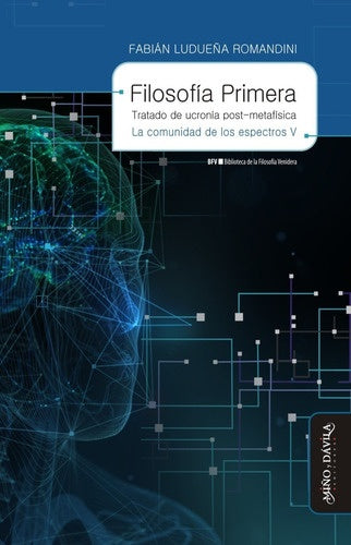 Filosofia primera. Tratado de ucronia post-metafisica | Fabian Ludue?a Romandini