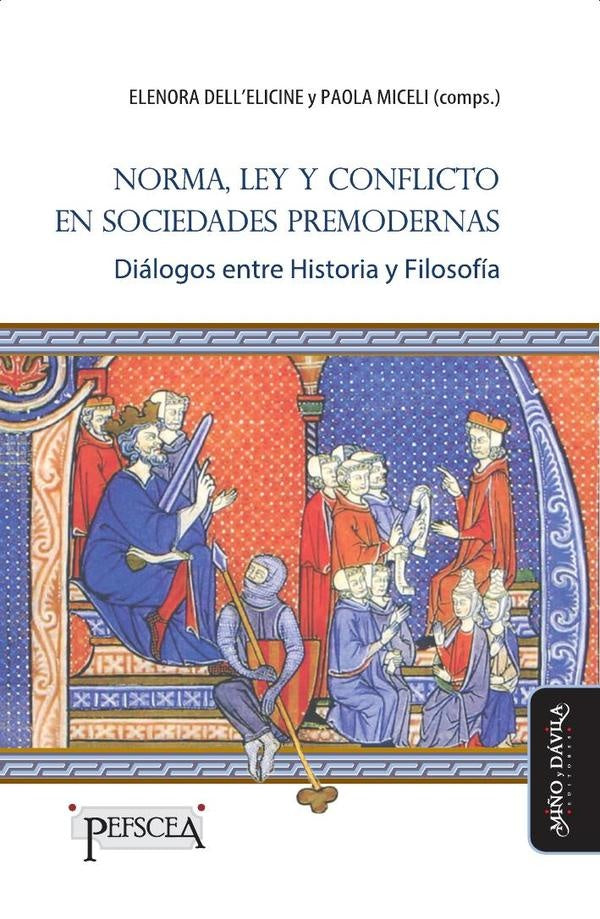 Norma, Ley y conflicto en sociedades premodernas | Eleonora DellElicine