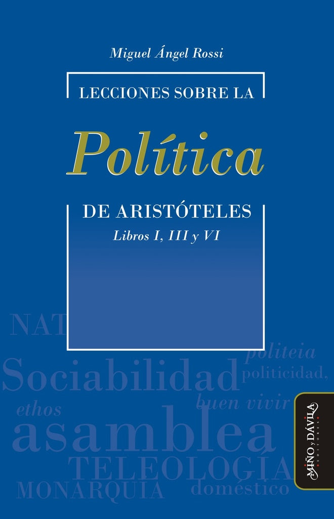 Lecciones sobre la "Politica" de Aristoteles | Miguel angel Rossi