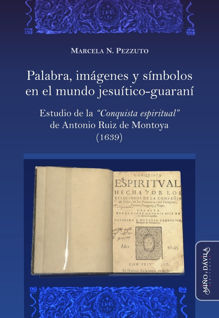 Palabra, imagenes y simbolos en el mundo jesuitico-guarani. | Marcela N. Pezzuto
