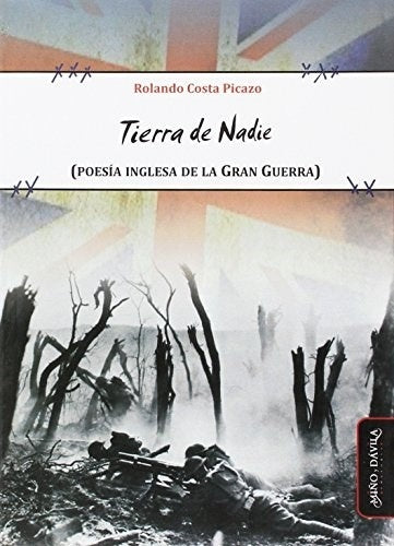 Tierra de Nadie (Poesia inglesa de la Gran Guerra) | Rolando Costa Picazo