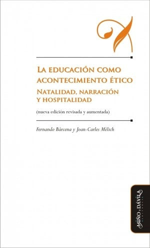 La educacion como acontecimiento etico | Fernando Barcena