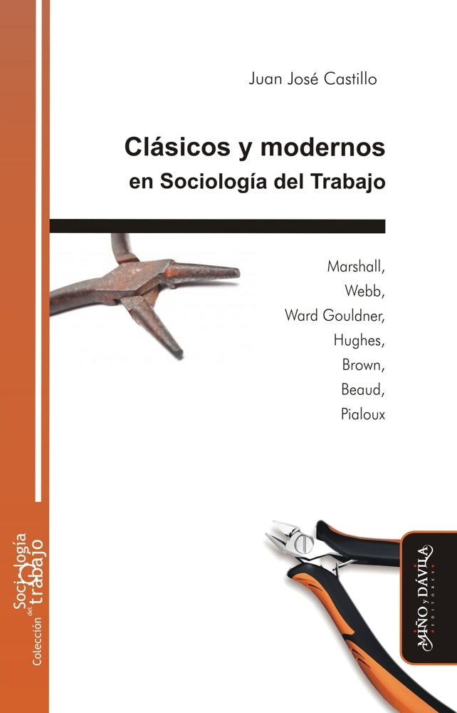 Clasicos y modernos en Sociologia del Trabajo | Juan Jose Castillo