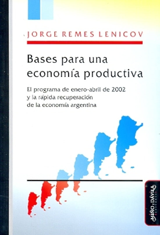 Bases para una economia productiva. | Jorge Remes Lenicov