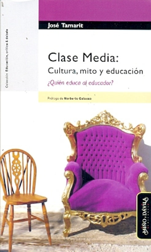Clase Media: Cultura, mito y educacion. ?Quien educa al educador? | Jose Tamarit