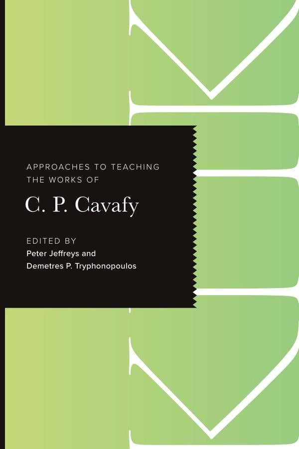 Approaches to Teaching the Works of C. P. Cavafy | Peter Jeffreys