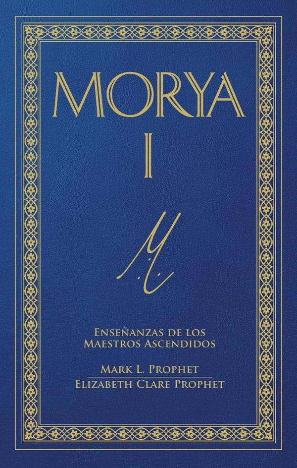 Morya I | Mark L. Prophet