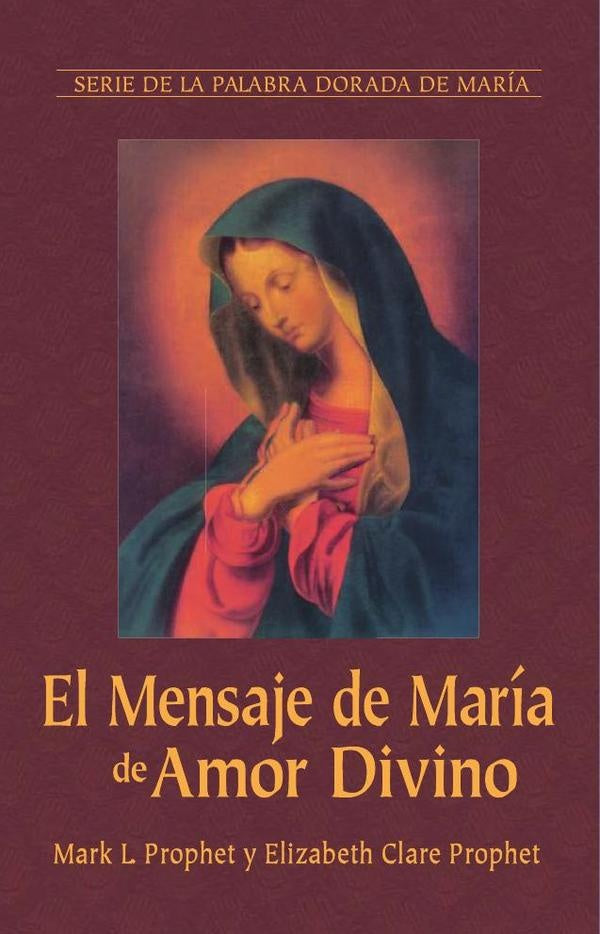 El Mensaje de Maria de Amor Divino | Mark L. Prophet