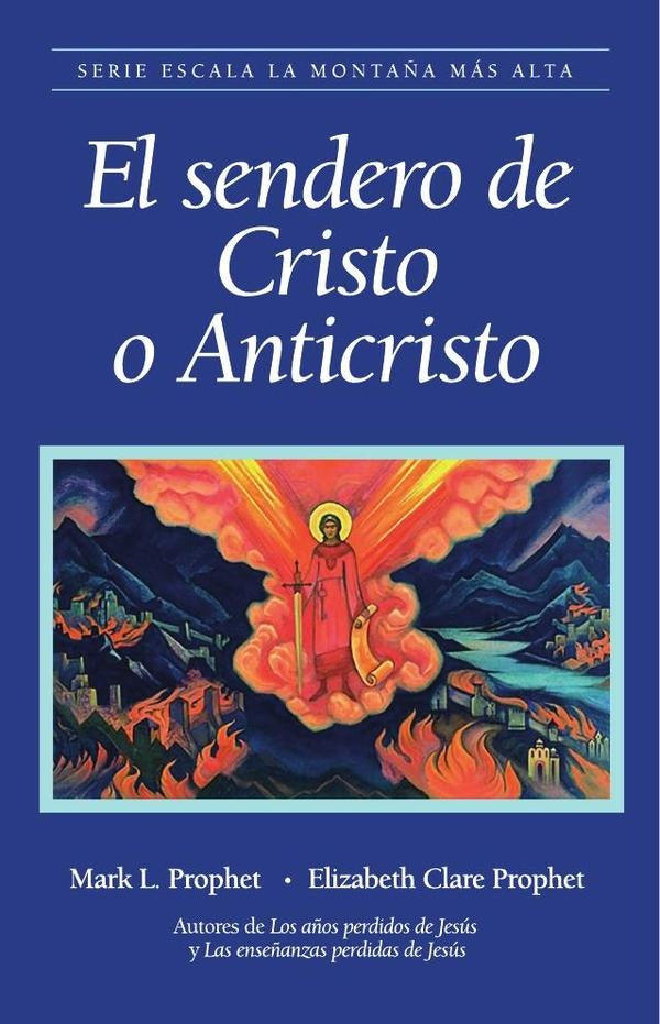 El Sendero del Cristo o Anticisto | Elizabeth Clare Prophet Mark L. Prophet