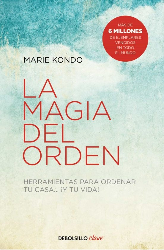 La magia del orden - Herramientas para ordenar tu casa... ¡Y tu vida! | MARIE KONDO