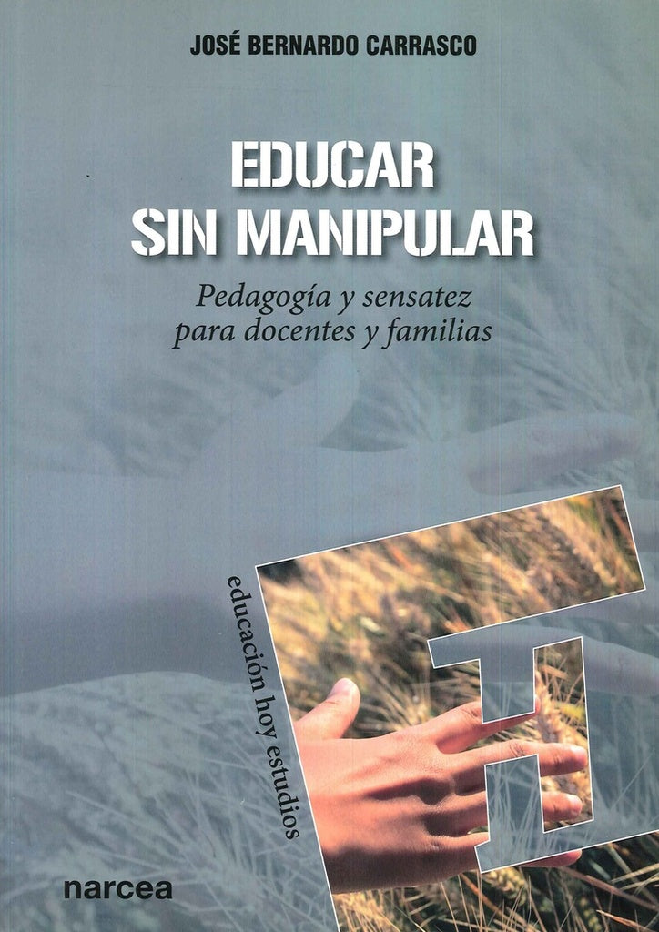 Educar sin manipular | Jose Bernardo Carrasco