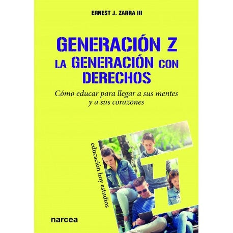 Generacion Z. La generacion con derechos | Ernest J. Zarra III