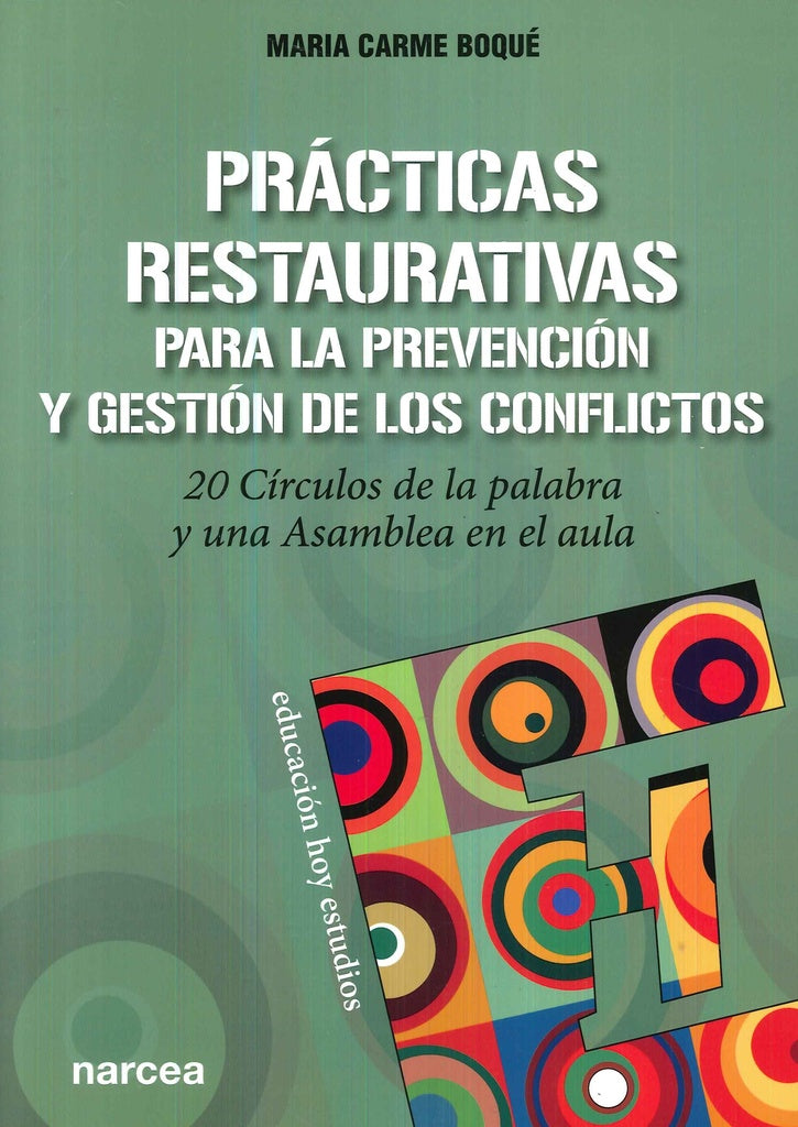 Practicas restaurativas para la prevencion y gestion de los conflictos | Maria Carme Boque Torremorell
