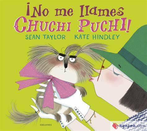 NO ME LLAMES CHUCHI PUCHI! | SEAN/ HINDLEY KATE TAYLOR
