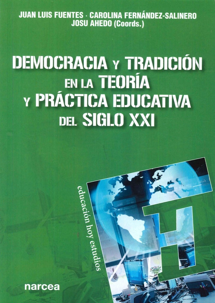Democracia y tradicion en la teoria y practica educativa del siglo XXI | Josu Ahedo