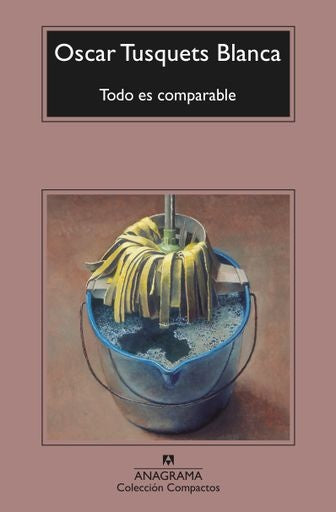 Todo es comparable | TUSQUETS BLANCA OSCAR