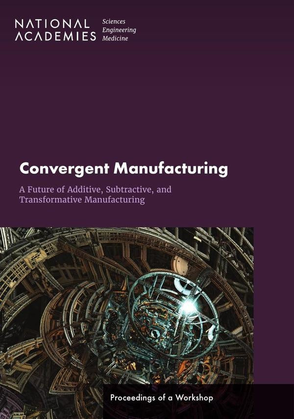 Convergent Manufacturing: A Future of Additive, Subtractive, and Transformative Manufacturing | HEINRICH / AA.VV. HOFFMANN